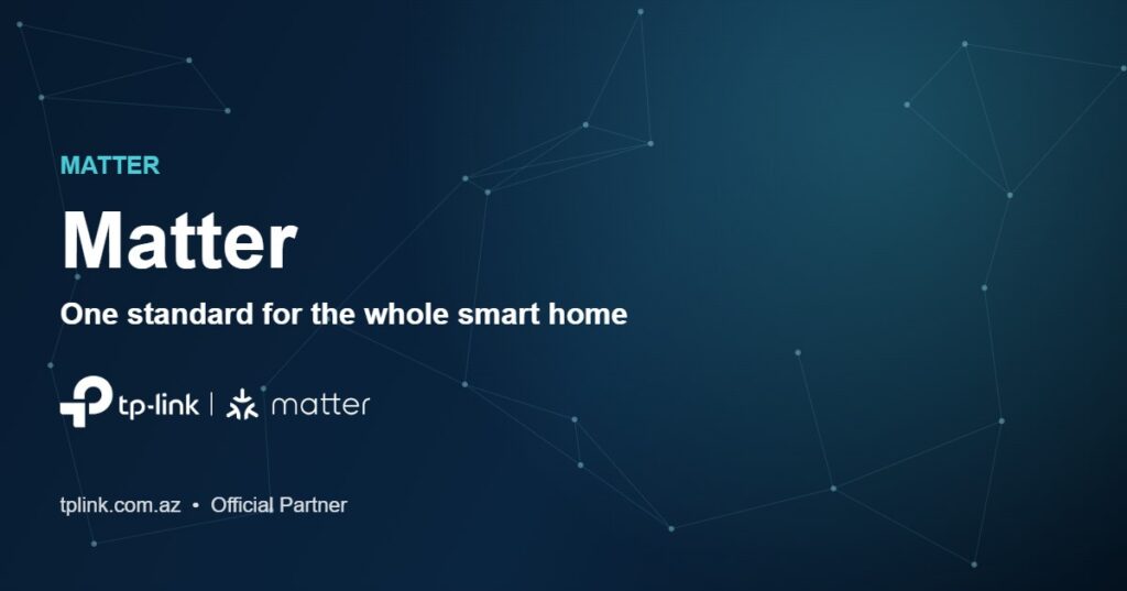 The Matter standard: one smart home language for Tapo, Kasa and Deco — official TP-Link partner in Azerbaijan